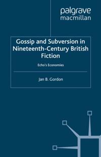 Gossip and Subversion in Nineteenth-Century British Fiction