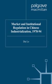 Market and Institutional Regulation in Chinese Industrialization,1978-94