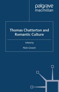 Thomas Chatterton and Romantic Culture