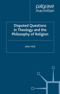 Disputed Questions in Theology and the Philosophy of Religion
