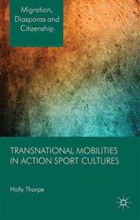 Transnational Mobilities in Action Sport Cultures