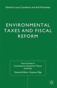 Environmental Taxes and Fiscal Reform