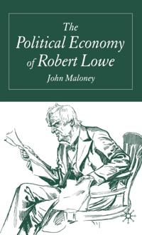 Political Economy of Robert Lowe