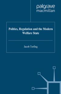 Politics, Regulation and the Modern Welfare State