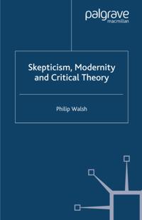 Skepticism, Modernity and Critical Theory