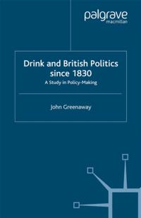 Drink and British Politics Since 1830