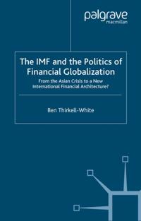 IMF and the Politics of Financial Globalization