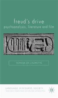 Bokomslag for "Freud's Drive: Psychoanalysis, Literature and Film"