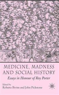 Medicine, Madness and Social History