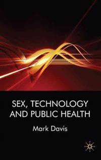Sex, Technology and Public Health