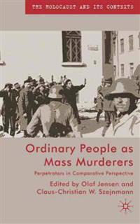 Ordinary People as Mass Murderers
