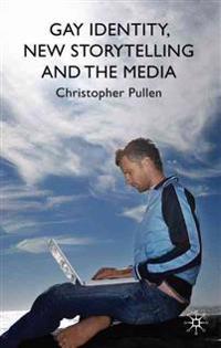 Gay Identity, New Storytelling and The Media