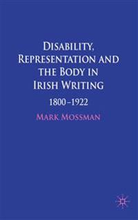 Disability, Representation and the Body in Irish Writing