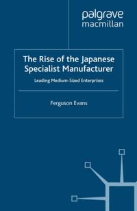 Rise of the Japanese Specialist Manufacturer