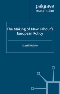 Making of New Labour's European Policy