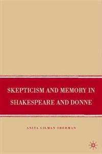 Skepticism and Memory in Shakespeare and Donne