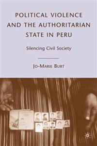 Political Violence and the Authoritarian State in Peru