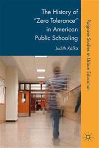 Kirjan kansi "The History of "Zero Tolerance" in American Public Schooling"