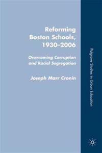 Bokomslag for "Reforming Boston Schools, 1930 to the present"