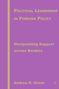 Political Leadership in Foreign Policy