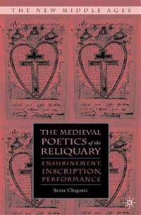 The Medieval Poetics of the Reliquary