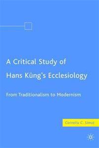 A Critical Study of Hans Küng’s Ecclesiology