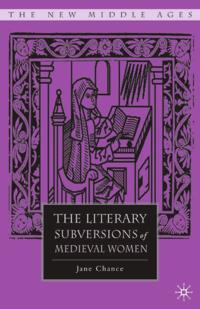 Literary Subversions of Medieval Women