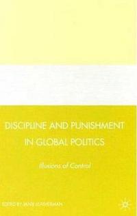 Discipline and Punishment in Global Politics