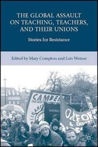 Bokomslag för "The Global Assault on Teaching, Teachers, and their Unions"