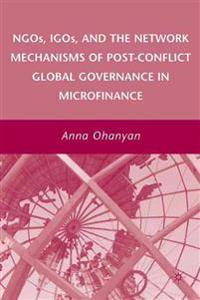 NGOs, IGOs, and the Network Mechanisms of Post-Conflict Global Governance in Microfinance