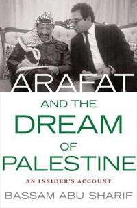 Arafat and the Dream of Palestine
