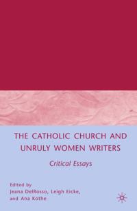 Catholic Church and Unruly Women Writers