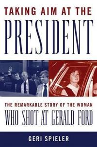 Taking Aim at the President