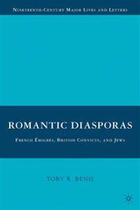 Romantic Diasporas: French Émigrés, British Convicts, and Jews