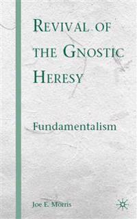 Revival of the Gnostic Heresy