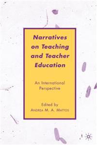 Narratives on Teaching and Teacher Education