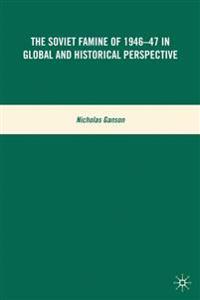 The Soviet Famine of 1946-47 in Global and Historical Perspective