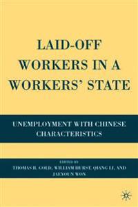 Laid-Off Workers in a Workers’ State
