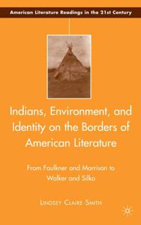 Indians, Environment, and Identity on the Borders of American Literature