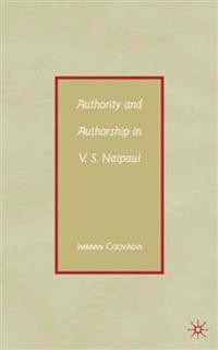 Authority and Authorship in V.S. Naipaul