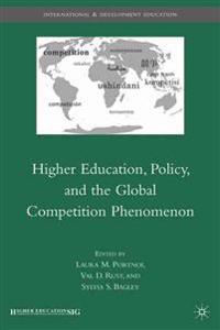 Higher Education, Policy, and the Global Competition Phenomenon