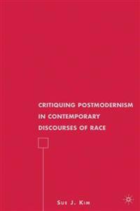Critiquing Postmodernism in Contemporary Discourses of Race