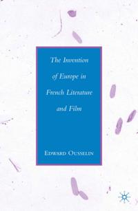 Invention of Europe in French Literature and Film