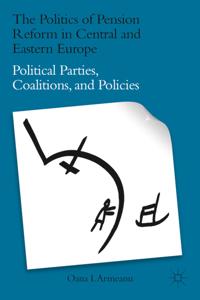 The Politics of Pension Reform in Central and Eastern Europe