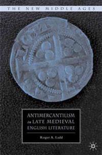 Antimercantilism in Late Medieval English Literature