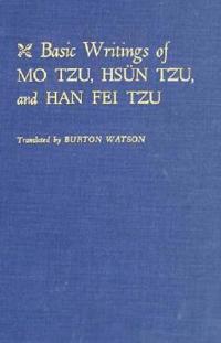 Basic Writings of Mo Tzu, Hsün Tzu, and Han Fei Tzu