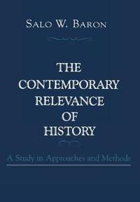 The Contemporary Relevance of History