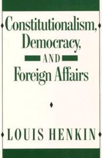 Constitutionalism, Democracy, and Foreign Affairs