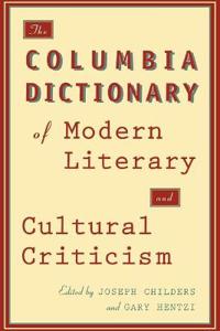The Columbia Dictionary of Modern Literary and Cultural Criticism