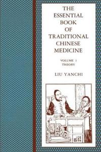 The Essential Book of Traditional Chinese Medicine
